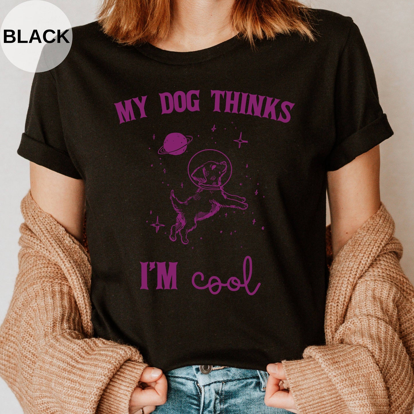 My Dog Thinks I'm Cool Shirt, Comfort Colors, Funny Dog Shirt, Dog Owner Shirt, Pet Lover Gift, Funny Shirt, Funny Gift Shirt